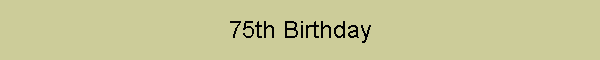 75th Birthday