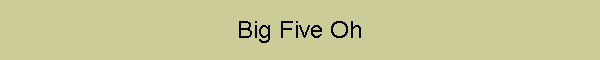 Big Five Oh