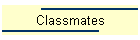 Classmates
