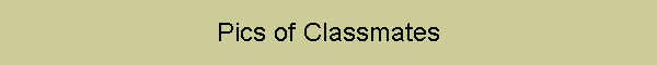 Pics of Classmates