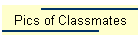 Pics of Classmates